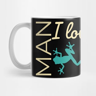 Man I love frogs Mug